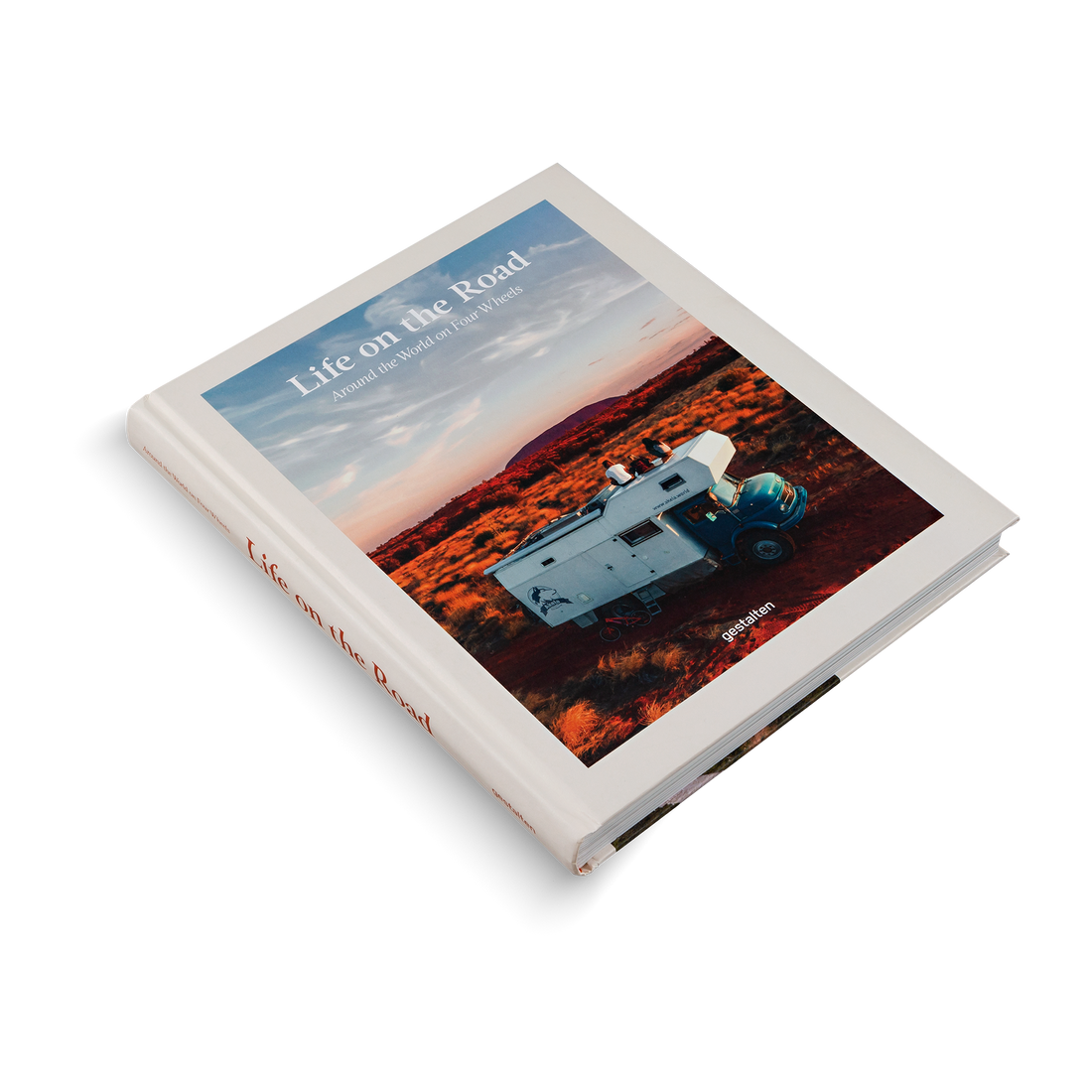 Life on the Road: Around the World on Four Wheels