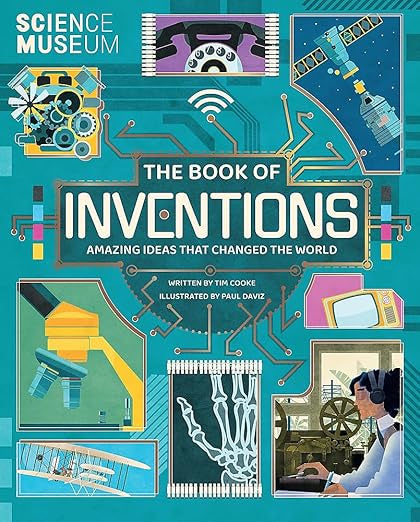 The Book of Inventions: Amazing Ideas that Changed the World
