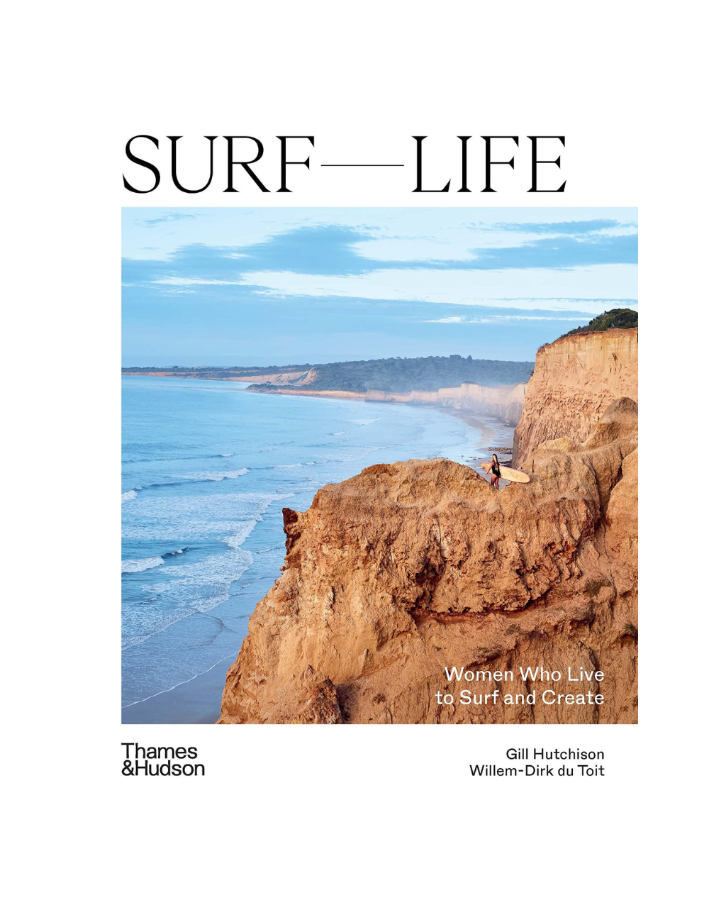 Surf Life: Women Who Live to Surf and Create (HB)