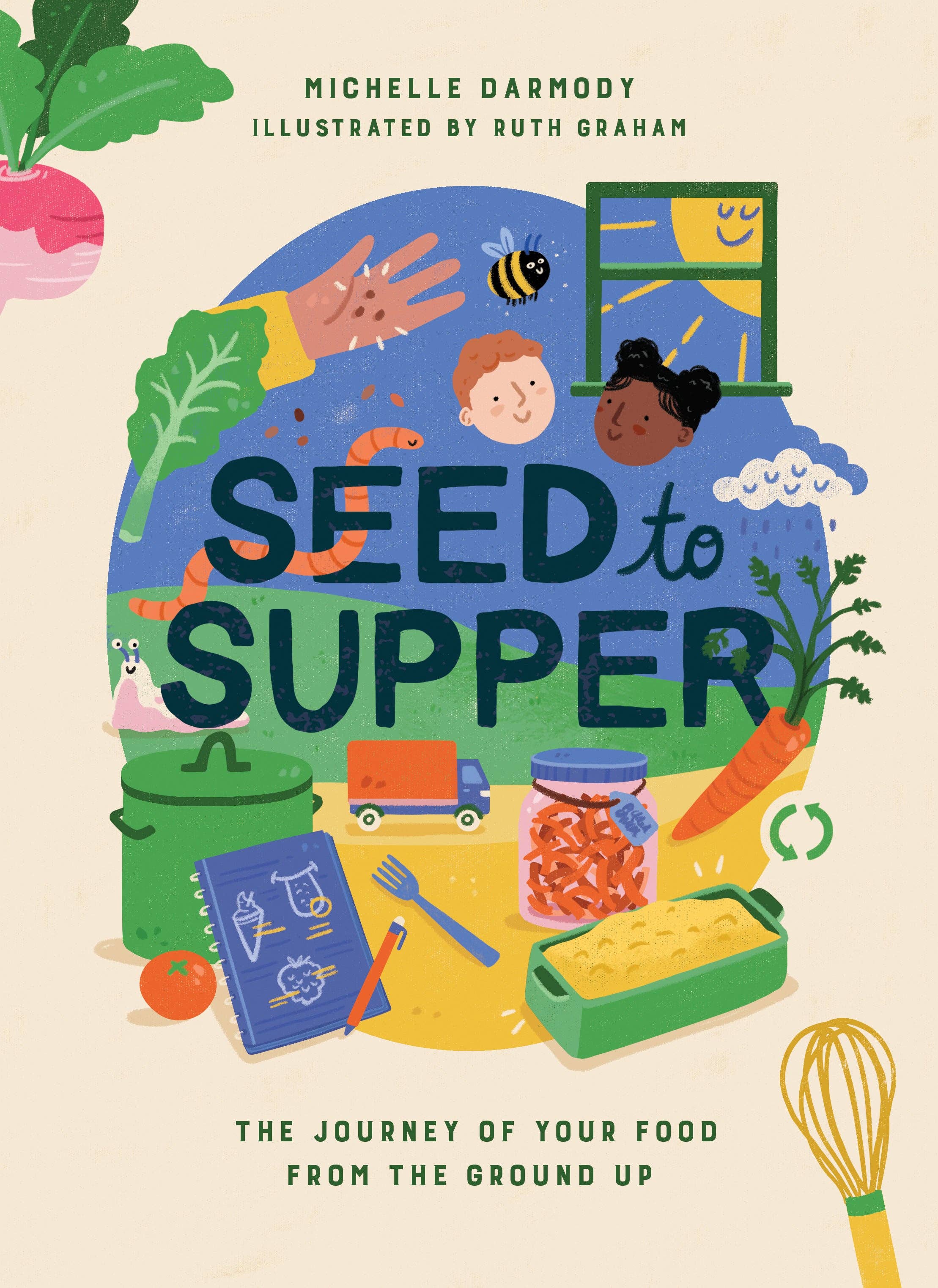 Seed to Supper - The Journey of Your Food from the Ground Up (Hardback)