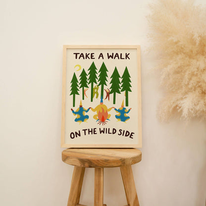 Take A Walk On The Wild Side Art Print | Folky | Funny: A4